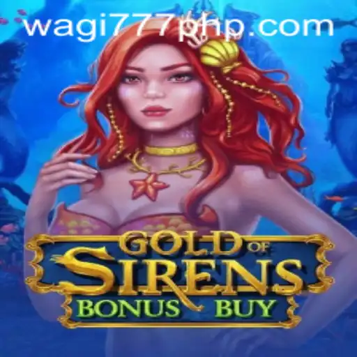 Discover the Exciting World of GoldofSirensBonusBuy: A New Gaming Experience with WAGi777