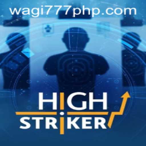 HighStriker: A Comprehensive Guide to the Exciting New Game Featuring WAGi777