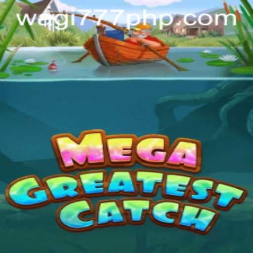 MegaGreatestCatch: An In-Depth Look at the Latest Gaming Sensation